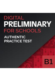 Authentic Digital Practice Test - B1 Preliminary for Schools