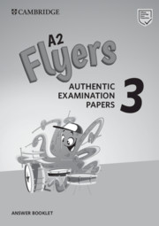 A2 Flyers 3 Answer Booklet Authentic Examination Papers