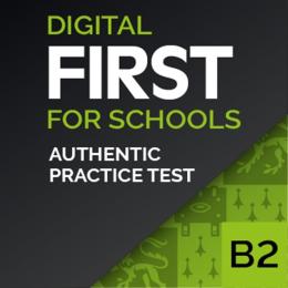 Authentic Digital Practice Test - B2 First for Schools