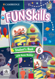 Fun Skills Level 6 Student's Book with Home Booklet and Online Activities